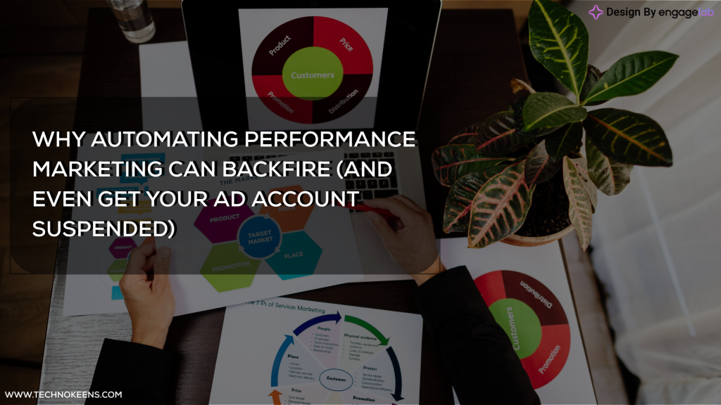Why Automating Performance Marketing Can Backfire